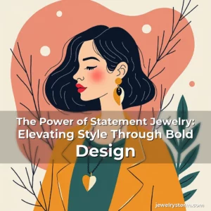 Read more about the article The Power of Statement Jewelry: Elevating Style Through Bold Design